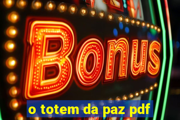 o totem da paz pdf